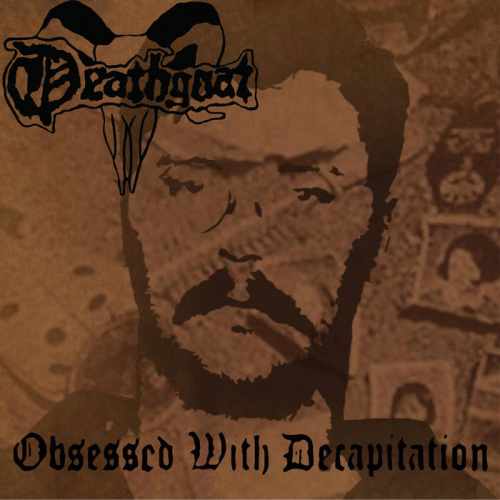 Deathgoat (FIN) : Obsessed with Decapitation